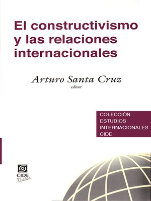 cover image of El Constructivismo y las Relaciones Internacionales
